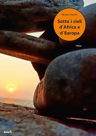 Sotto i cieli d'Africa e d'Europa - Librerie.coop