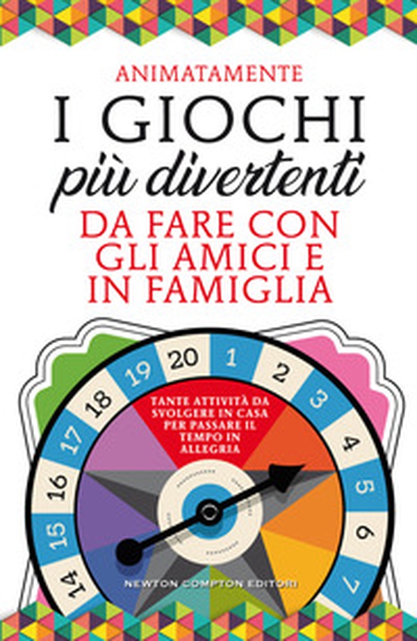I giochi più divertenti da fare con gli amici e in famiglia. Tante attività da svolgere in casa per passare il tempo in allegria - Librerie.coop I giochi più divertenti da fare con gli amici e in famiglia. Tante attività da svolgere in casa per passare il tempo in allegria - Librerie.coop