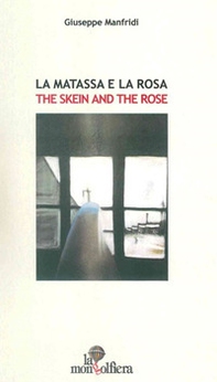 La matassa e la rosa-The Skin and the Rose - Librerie.coop