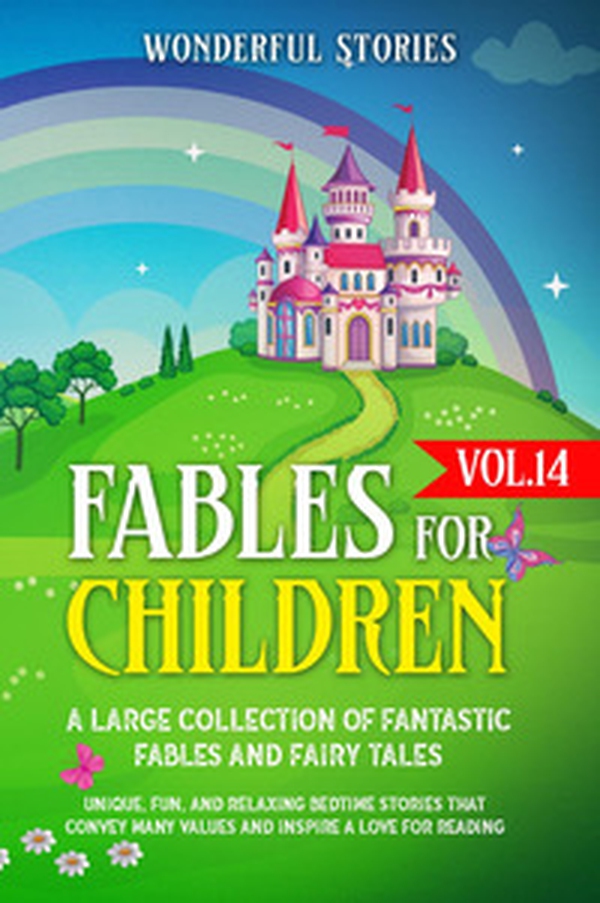 Fables for children. A large collection of fantastic fables and fairy tales - Vol. 14 - Librerie.coop Fables for children. A large collection of fantastic fables and fairy tales - Vol. 14 - Librerie.coop