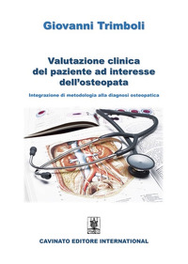 Valutazione clinica del paziente ad interesse dell'osteopata. Integrazione di metodologia alla diagnosi osteopatica - Librerie.coop Valutazione clinica del paziente ad interesse dell'osteopata. Integrazione di metodologia alla diagnosi osteopatica - Librerie.coop