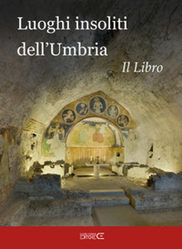 Luoghi insoliti dell'Umbria. Il libro - Librerie.coop Luoghi insoliti dell'Umbria. Il libro - Librerie.coop