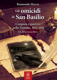 Gli omicidi di San Basilio. Congiura e giustizia nella Trexenta, 1811-1816 Atti del processo Porru - Librerie.coop