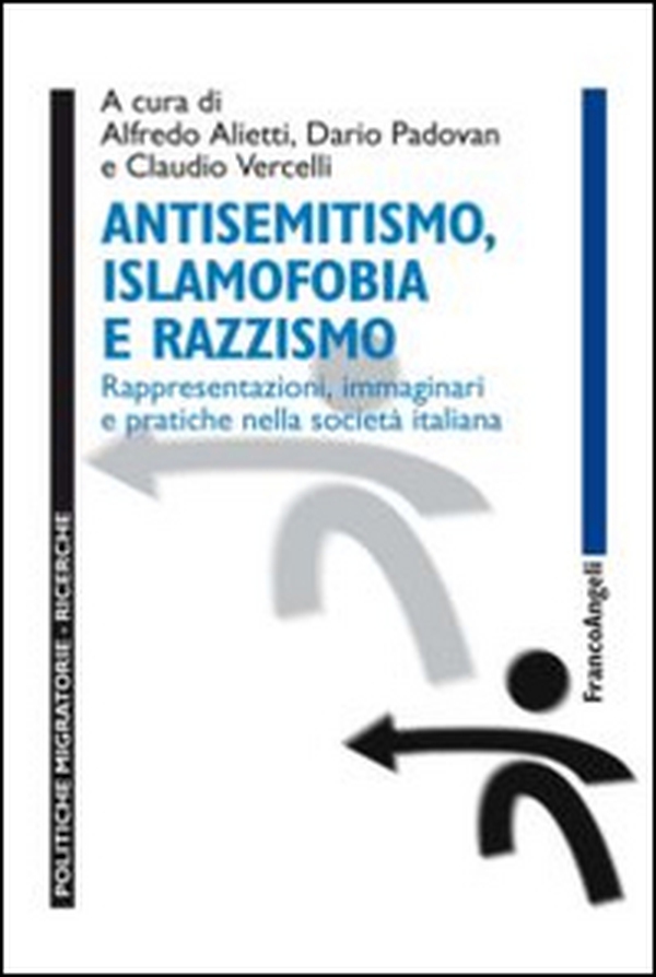 Antisemitismo, islamofobia e razzismo. Rappresentazioni, immaginari e pratiche nella società italiana - Librerie.coop Antisemitismo, islamofobia e razzismo. Rappresentazioni, immaginari e pratiche nella società italiana - Librerie.coop