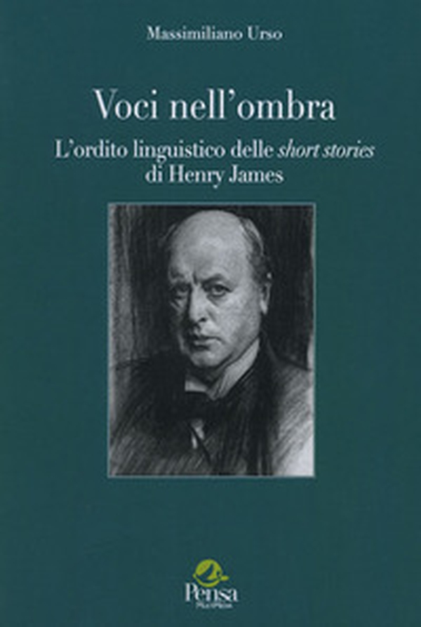 Voci nell'ombra. L'ordito linguistico delle short stories di Henry James - Librerie.coop Voci nell'ombra. L'ordito linguistico delle short stories di Henry James - Librerie.coop