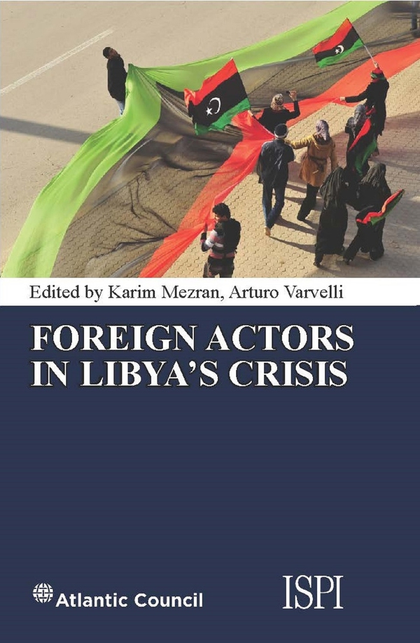 Foreign Actors in Libya's Crisis - Librerie.coop Foreign Actors in Libya's Crisis - Librerie.coop