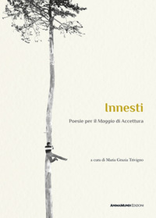 Innesti. Poesie per il «Maggio» di Accettura - Librerie.coop Innesti. Poesie per il «Maggio» di Accettura - Librerie.coop
