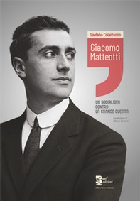 Giacomo Matteotti. Un socialista contro la grande guerra - Librerie.coop