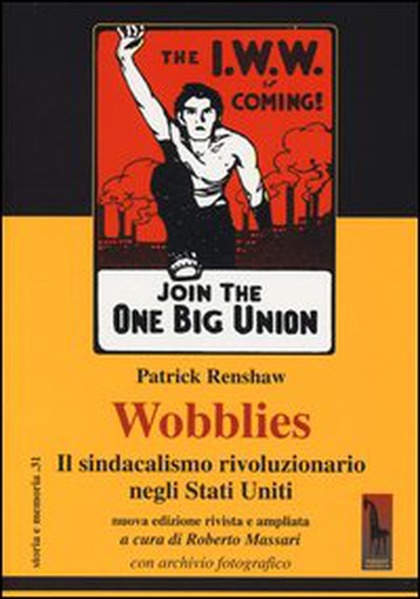 Wobblies. Il sindacalismo rivoluzionario negli Stati Uniti - Librerie.coop Wobblies. Il sindacalismo rivoluzionario negli Stati Uniti - Librerie.coop