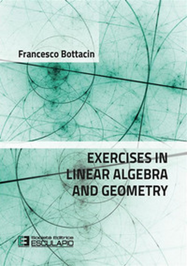 Exercises in linear algebra and geometry - Librerie.coop Exercises in linear algebra and geometry - Librerie.coop