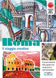 Roma, il viaggio creativo. Il Taccuino illustrato della capitale vista con gli occhi e i colori dei bambini - Librerie.coop