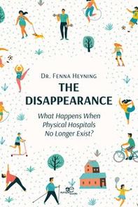 The disappearance. What happens when physical hospitals no longer exist? - Librerie.coop The disappearance. What happens when physical hospitals no longer exist? - Librerie.coop
