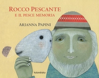 Rocco Pescante e il pesce memoria - Librerie.coop