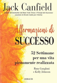 Affermazioni di successo. 52 settimane per una vita pienamente realizzata - Librerie.coop