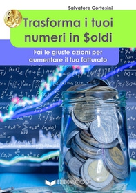 Trasforma i tuoi numeri in soldi - Librerie.coop