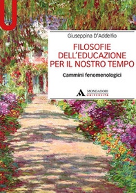 Filosofie dell'educazione per il nostro tempo. Cammini fenomenologici - Librerie.coop Filosofie dell'educazione per il nostro tempo. Cammini fenomenologici - Librerie.coop