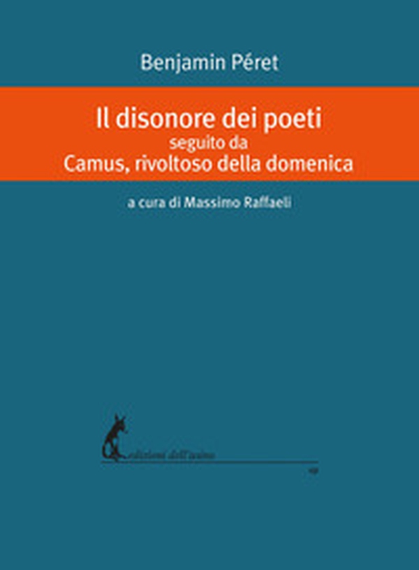 Il disonore dei poeti seguito da Camus, rivoltoso della domenica - Librerie.coop Il disonore dei poeti seguito da Camus, rivoltoso della domenica - Librerie.coop