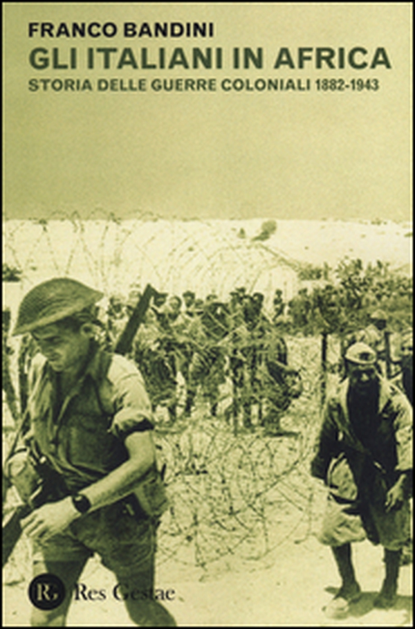 Gli italiani in Africa. Storia delle guerre coloniali 1882-1943 - Librerie.coop Gli italiani in Africa. Storia delle guerre coloniali 1882-1943 - Librerie.coop