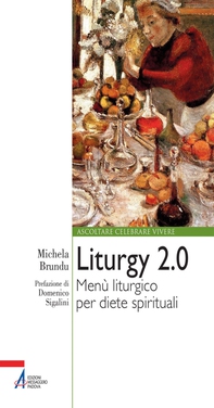 Liturgy 2.0. Menù liturgico per diete spirituali - Librerie.coop