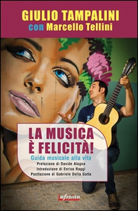 La musica è felicità. Guida musicale alla vita - Librerie.coop La musica è felicità. Guida musicale alla vita - Librerie.coop