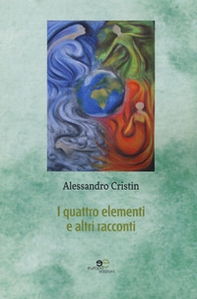 I quattro elementi e altri racconti - Librerie.coop