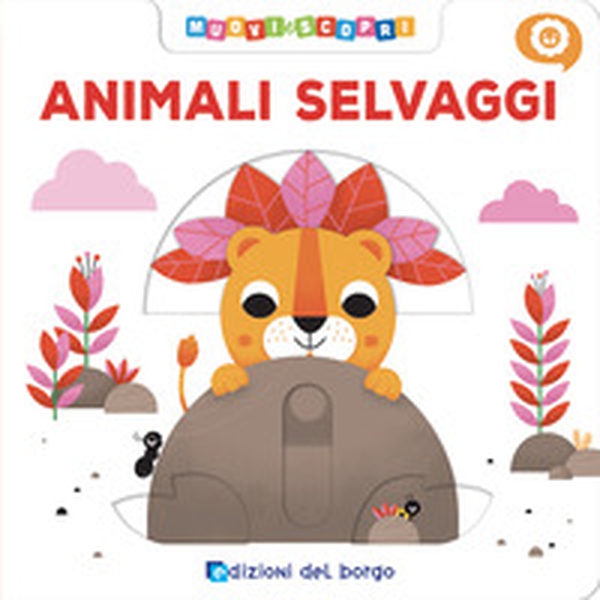 Animali selvaggi. Muovi e scopri - Librerie.coop Animali selvaggi. Muovi e scopri - Librerie.coop