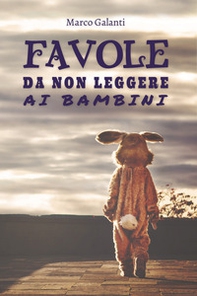 Favole da non leggere ai bambini - Librerie.coop