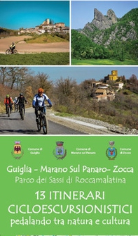 Guiglia - Marano sul Panaro - Zocca. Parco dei Sassi di Roccamalatina. 13 itinerari cicloescursionistici pedalando tra natura e cultura - Librerie.coop