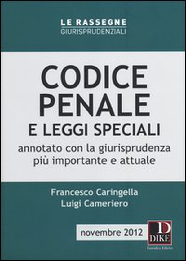 Codice penale e leggi speciali. Annotato con la giurisprudenza più importante e attuale - Librerie.coop Codice penale e leggi speciali. Annotato con la giurisprudenza più importante e attuale - Librerie.coop