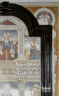 Santa Maria delle Grazie a Gravedona. Restauri e scoperte - Librerie.coop
