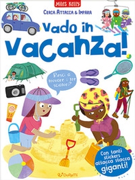 Vado in vacanza! Cerca attacca e impara - Librerie.coop Vado in vacanza! Cerca attacca e impara - Librerie.coop