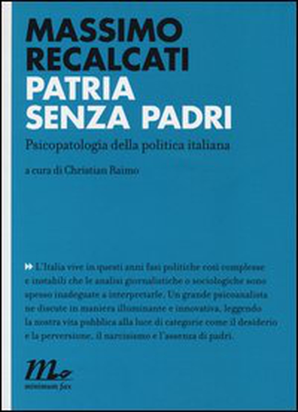 Patria senza padri. Psicopatologia della politica italiana - Librerie.coop Patria senza padri. Psicopatologia della politica italiana - Librerie.coop