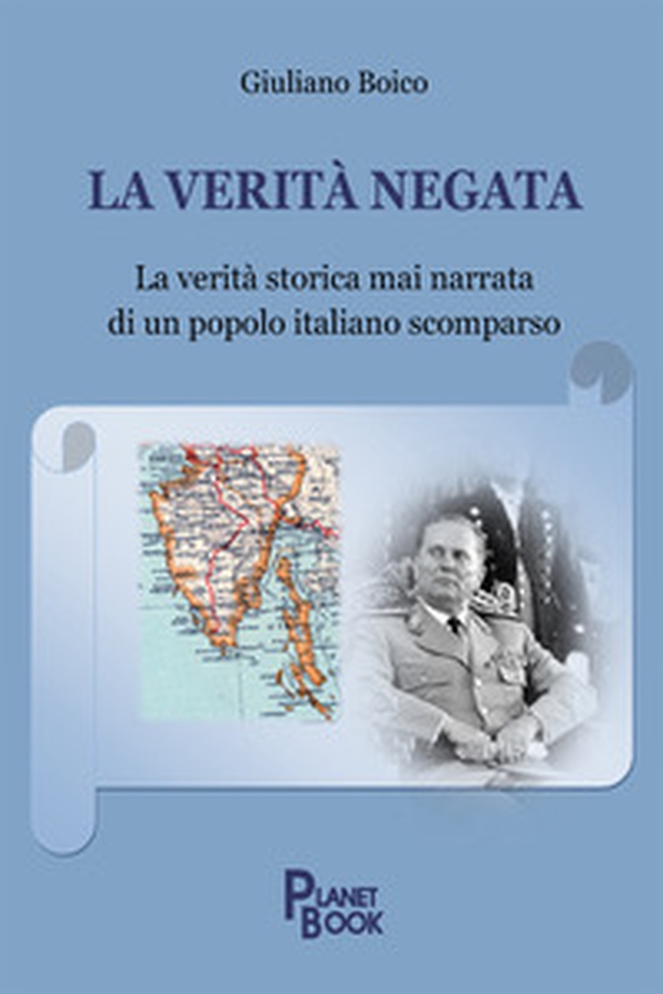 La verità negata. La verità storica mai narrata di un popolo italiano scomparso - Librerie.coop La verità negata. La verità storica mai narrata di un popolo italiano scomparso - Librerie.coop