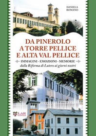 Da Pinerolo a Torre Pellice e alta Val Pellice. Immagini, emozioni, memorie dalla riforma di Lutero ai giorni nostri - Librerie.coop Da Pinerolo a Torre Pellice e alta Val Pellice. Immagini, emozioni, memorie dalla riforma di Lutero ai giorni nostri - Librerie.coop