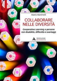 Collaborare nelle diversità. Cooperative learning e persone con disabilità, difficoltà e svantaggi - Librerie.coop