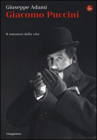 Giacomo Puccini. Il romanzo della vita - Librerie.coop