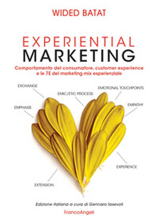 Experiential marketing. Comportamento del consumatore, customer experience e le 7E del marketing mix esperienziale - Librerie.coop Experiential marketing. Comportamento del consumatore, customer experience e le 7E del marketing mix esperienziale - Librerie.coop
