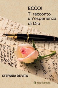 Ecco! Ti racconto un'esperienza di Dio - Librerie.coop