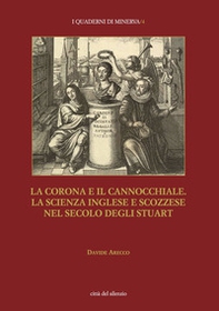 La corona e il cannocchiale. La scienza inglese e scozzese nel secolo degli Stuart - Librerie.coop