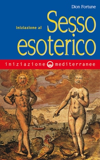 Iniziazione al Sesso Esoterico - Librerie.coop