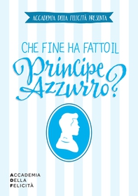 Che fine ha fatto il principe azzurro? - Librerie.coop