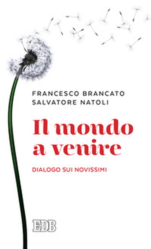 Il mondo a venire. Dialogo sui Novissimi - Librerie.coop Il mondo a venire. Dialogo sui Novissimi - Librerie.coop