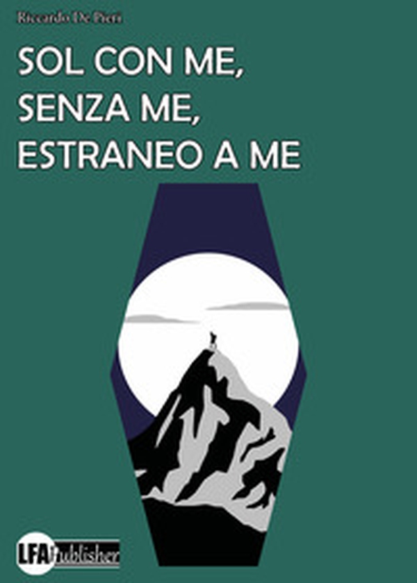 Sol con me, senza me, estraneo a me - Librerie.coop Sol con me, senza me, estraneo a me - Librerie.coop