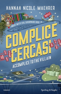 Complice cercasi. Accomplice to the villain - Librerie.coop