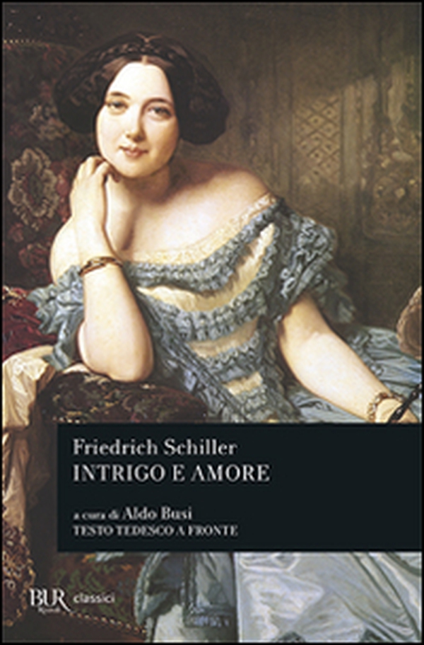 Intrigo e amore. Un dramma in cinque atti di nobiltà e borghesia. Testo inglese a fronte - Librerie.coop Intrigo e amore. Un dramma in cinque atti di nobiltà e borghesia. Testo inglese a fronte - Librerie.coop