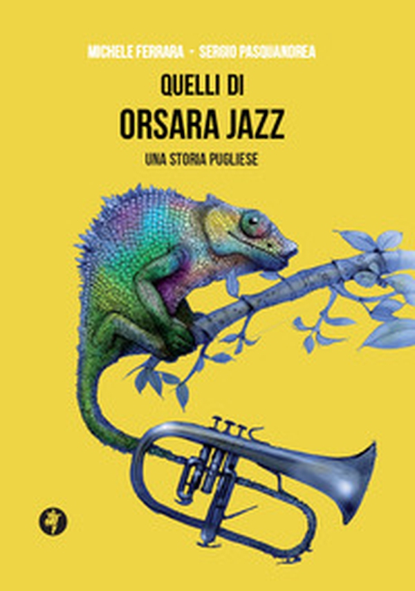 Quelli di Orsara Jazz. Una storia pugliese - Librerie.coop Quelli di Orsara Jazz. Una storia pugliese - Librerie.coop