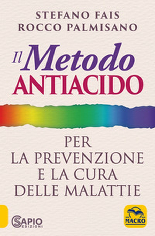 Il metodo antiacido per la prevenzione e la cura delle malattie - Librerie.coop Il metodo antiacido per la prevenzione e la cura delle malattie - Librerie.coop