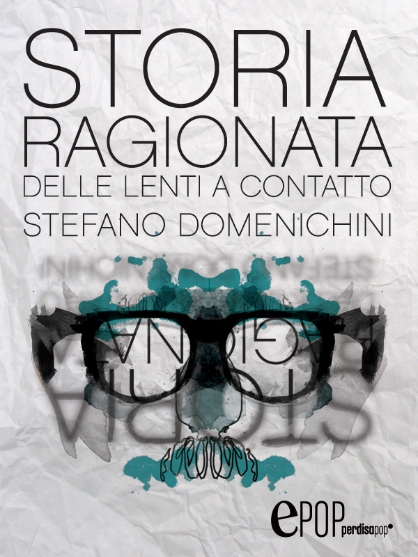 Storia ragionata delle lenti a contatto - Librerie.coop Storia ragionata delle lenti a contatto - Librerie.coop