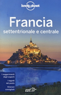 Francia settentrionale e centrale - Librerie.coop Francia settentrionale e centrale - Librerie.coop