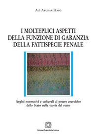 I molteplici aspetti della funzione di garanzia della fattispecie penale - Librerie.coop
